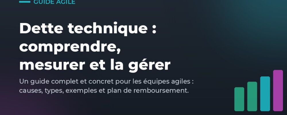 Dette technique en agile : comprendre, mesurer et gerer
