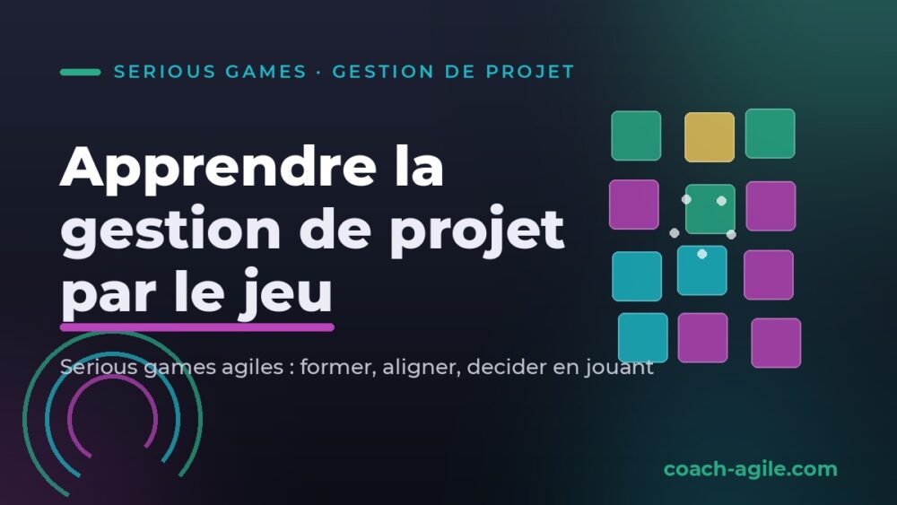 Serious game de gestion de projet en atelier agile